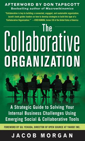 Cover of the book The Collaborative Organization: A Strategic Guide to Solving Your Internal Business Challenges Using Emerging Social and Collaborative Tools by Constance M. Brown