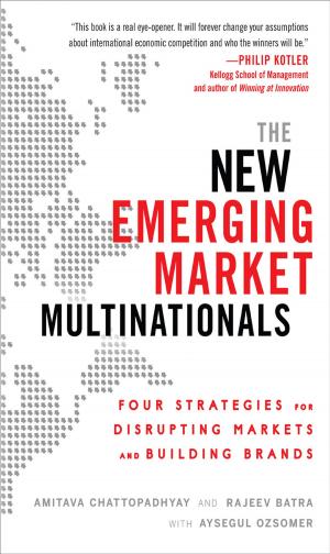Cover of the book The New Emerging Market Multinationals: Four Strategies for Disrupting Markets and Building Brands by Carolyn Boroden