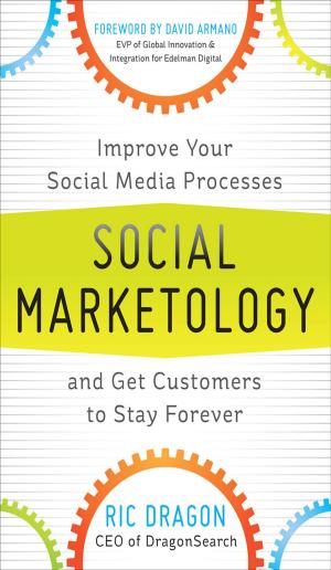 bigCover of the book Social Marketology: Improve Your Social Media Processes and Get Customers to Stay Forever by 