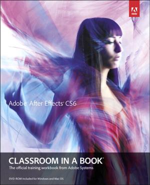 Cover of the book Adobe After Effects CS6 Classroom in a Book by Robert Aiello, Leslie Sachs