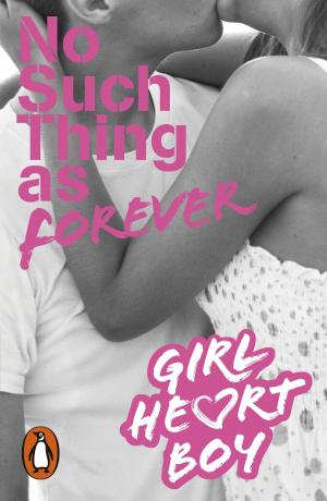 Cover of the book Girl Heart Boy: No Such Thing as Forever (Book 1) by Tacitus