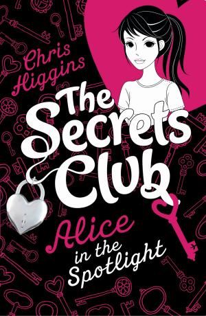 Cover of the book The Secrets Club: Alice in the Spotlight by Bruce Scates
