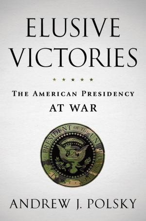 Cover of the book Elusive Victories by Donald A. Ritchie