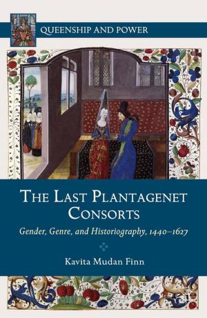 Cover of the book The Last Plantagenet Consorts by S. Kühl