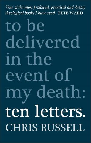 Cover of the book Ten Letters: To be delivered in the event of my death by John McCaffery