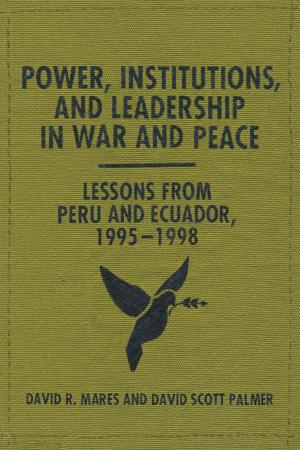Cover of the book Power, Institutions, and Leadership in War and Peace by Thad Sitton, George L. Mehaffy, O.L., Jr. Davis