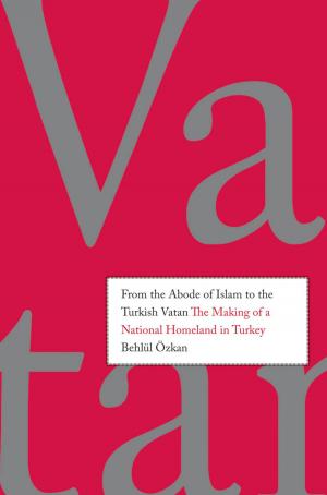 Cover of the book From the Abode of Islam to the Turkish Vatan: The Making of a National Homeland in Turkey by Shafqat Hussain