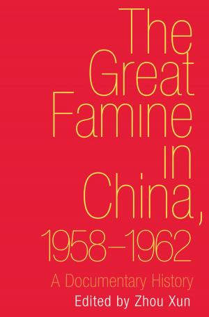 Cover of the book The Great Famine in China, 1958-1962: A Documentary History by Eve MacDonald