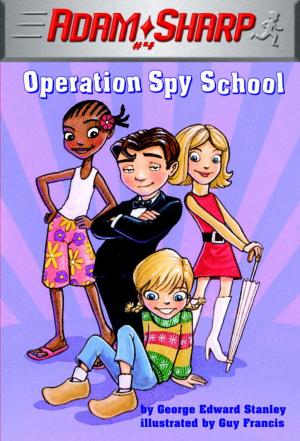 Book cover of Adam Sharp #4: Operation Spy School