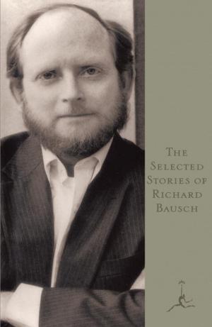 bigCover of the book The Selected Stories of Richard Bausch by 