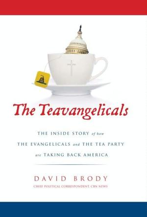 Cover of the book The Teavangelicals by Jamie C. Martin