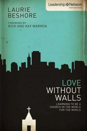 Cover of the book Love Without Walls by Rick Warren, Dr. Daniel Amen, Dr. Mark Hyman