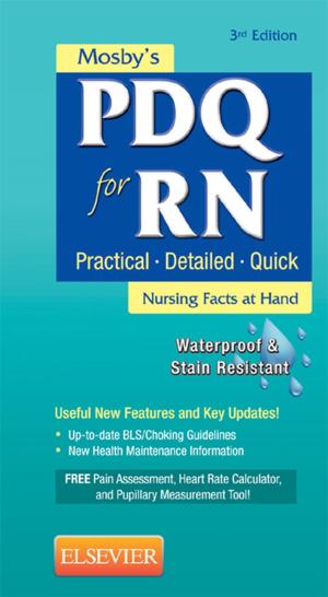 Cover of the book Mosby's PDQ for RN - E-Book by Damian Wilson, Geraldine Rebeiro, RN, RM, BEd, BAppSc (AdvNursing), MEd, PhD (candidate), Leanne Jack, RN, BNursing, GCAP, GradCertICUNursing, GradDipICUNursing, MNursing, PhD, Natashia Scully, RN, BA, BNursing, GradCertEd (Teritary), GradDipNSc, MPH, MACN
