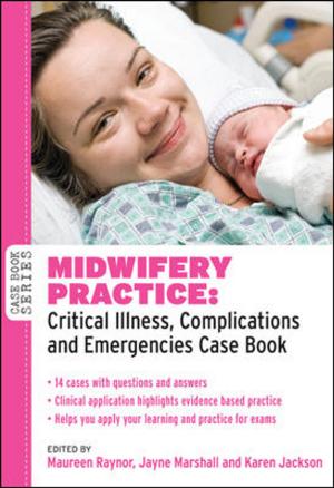 Book cover of Midwifery Practice: Critical Illness, Complications And Emergencies Case Book