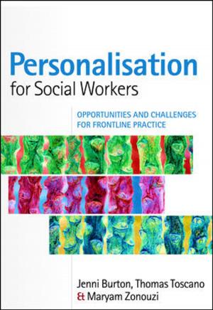 Cover of the book Personalisation For Social Workers: Opportunities And Challenges For Frontline Practice by Zak Hillel, David Kramer, Sanford Littwin, Alina Nicoara, John D. Wasnick