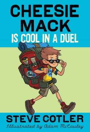 Cover of the book Cheesie Mack Is Cool in a Duel by Carl Hiaasen