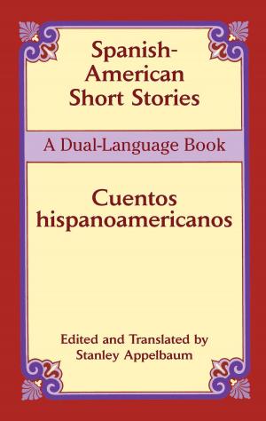 Cover of the book Spanish-American Short Stories / Cuentos hispanoamericanos by Paul C. Cross, E. Bright Wilson Jr., J. C. Decius