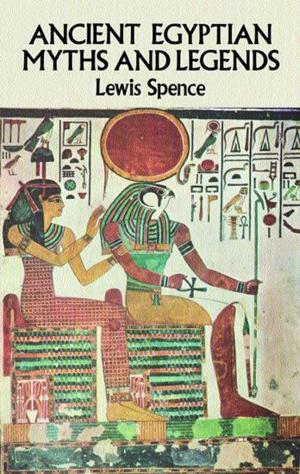 Cover of the book Ancient Egyptian Myths and Legends by Joan Irvine