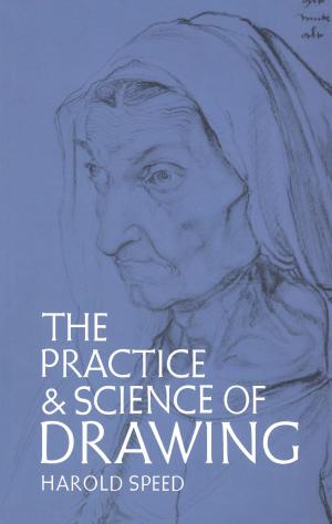 Cover of the book The Practice and Science of Drawing by 