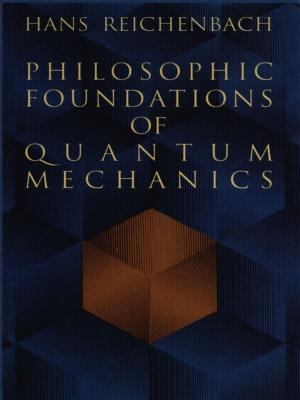 Cover of the book Philosophic Foundations of Quantum Mechanics by B. Schweizer, A. Sklar