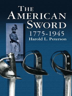 Cover of the book The American Sword 1775-1945 by George Petrie