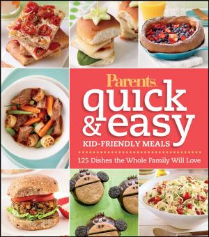 Cover of the book Parents Magazine Quick & Easy Kid-Friendly Meals by Steven Arntson