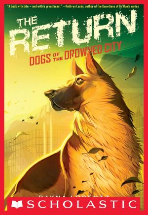 Cover of the book Dogs of the Drowned City #3: The Return by Abby Klein