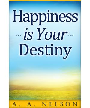 Cover of the book Happiness is Your Destiny by Maria Reith