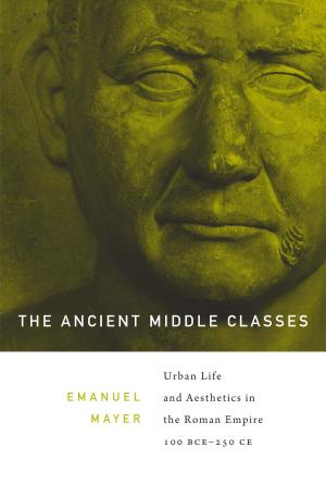 Cover of the book The Ancient Middle Classes by Andrew Delbanco, John Stauffer, Manisha Sinha, Darryl Pinckney, Wilfred M McClay