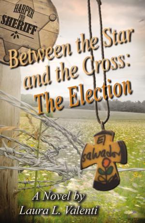 Cover of the book Between the Star and the Cross: The Election by L. Michael Somers