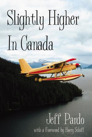 Cover of the book Slightly Higher in Canada by Jake Farrow