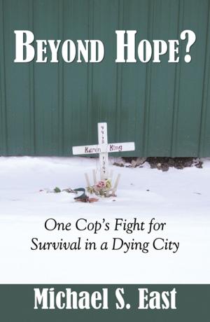 Cover of the book Beyond Hope: One Cop's Fight for Survival in a Dying City by K.C. Cole