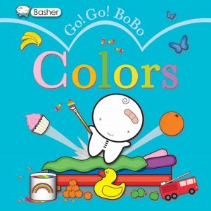 Book cover of Basher: Go! Go! Bobo Colors