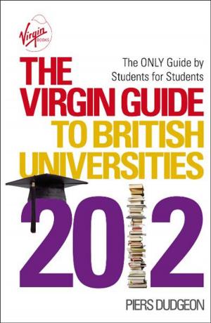 Cover of the book The Virgin Guide to British Universities 2012 by Richard Porter