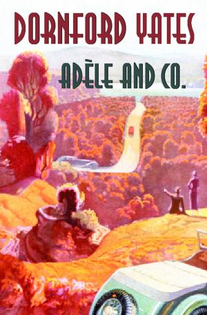 Cover of the book Adèle And Co. by R. Austin Freeman