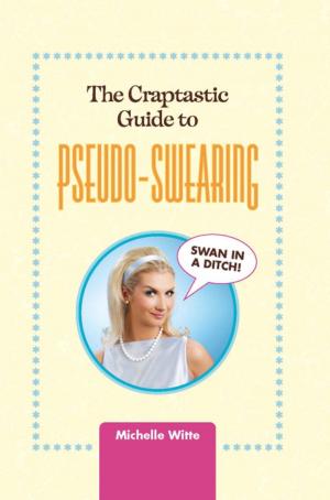 Cover of the book The Crap-tastic Guide to Pseudo-Swearing by Ronda Rich