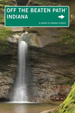 Cover of the book Indiana Off the Beaten Path® by John Tauranac, Kathryn Gerhardt