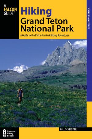 Cover of the book Hiking Grand Teton National Park by Joe Baur, David Baur