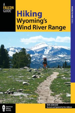 Cover of the book Hiking Wyoming's Wind River Range by Randi Minetor, Nic Minetor