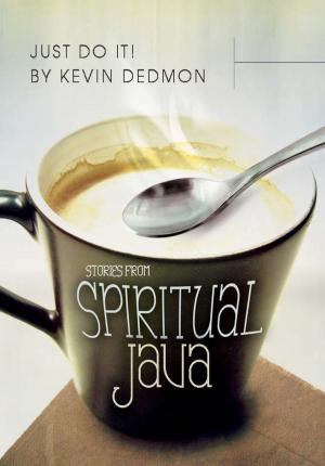 Cover of the book Just Do It!: Stories from Spiritual Java by Dr. Mark Virkler, Patti Virkler
