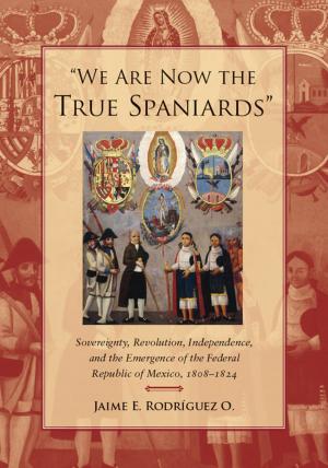 Cover of the book "We Are Now the True Spaniards" by Ian Crowe