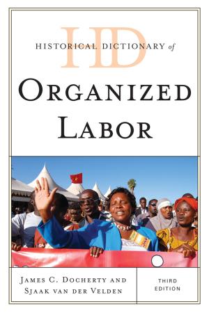 Cover of the book Historical Dictionary of Organized Labor by John Sundholm, Isak Thorsen, Lars Gustaf Andersson, Olof Hedling, Gunnar Iversen, Birgir Thor Møller