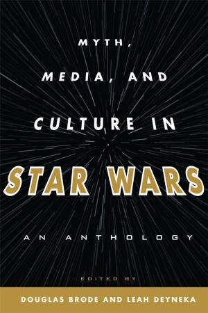 Cover of the book Myth, Media, and Culture in Star Wars by Michael G. Schechter