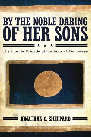 Cover of the book By the Noble Daring of Her Sons by Grady McWhiney, Forrest McDonald