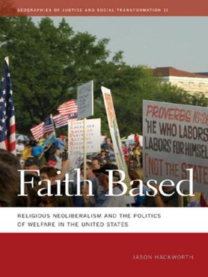 Cover of the book Faith Based by Natalie Oswin, Mathew Coleman, Associate Professor Sapana Doshi, Nik Heynen