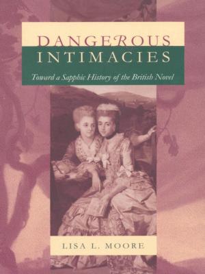 Cover of the book Dangerous Intimacies by Lisa Rofel, Judith Halberstam, Lisa Lowe