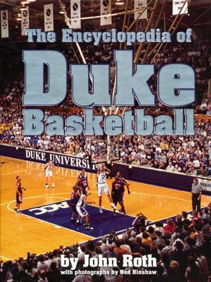 Cover of the book The Encyclopedia of Duke Basketball by Paul Lokken, Russell Lohse, Karl H. Offen, Rina Cáceres Gómez