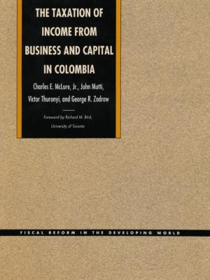 Cover of the book The Taxation of Income from Business and Capital in Colombia by Chadwick Allen, Donald E. Pease