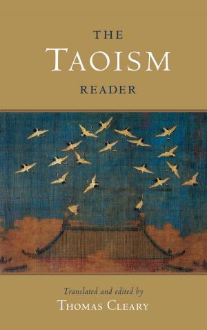 Cover of the book The Taoism Reader by Khenchen Konchog Gyaltshen Rinpoche, Milarepa, Jigten Sumgon, Drikung Chetsang, Rinpoche