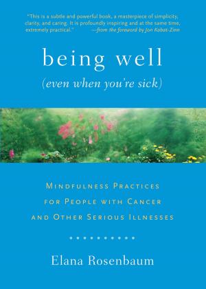 Book cover of Being Well (Even When You're Sick)